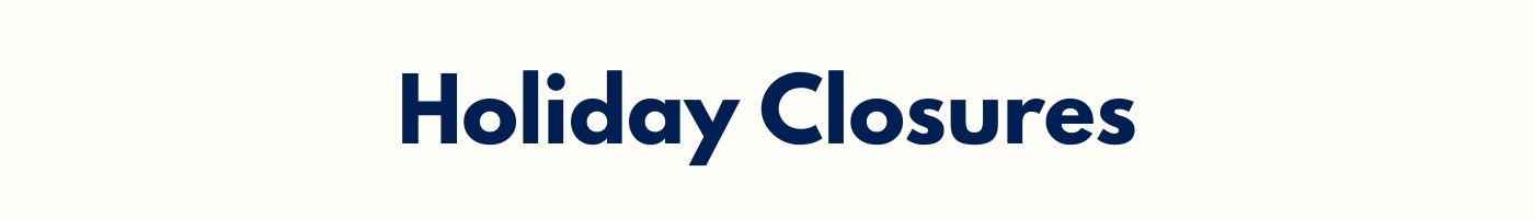 Holiday Closures (1)